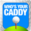 Who's Your Caddy