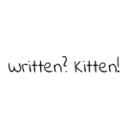 Written? Kitten!